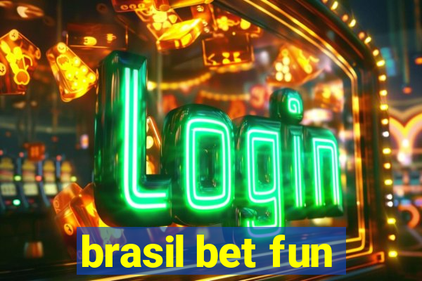 brasil bet fun